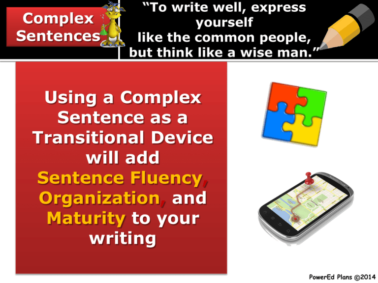 Using A Complex Sentence As A Transitional Device Will Add