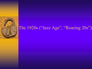 The 1920s (“Jazz Age”, “Roaring 20s”)