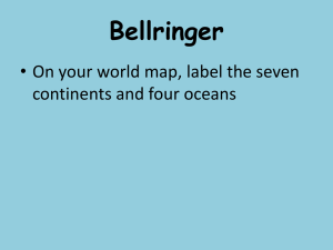 Bellringer • On your world map, label the seven