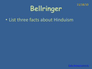 Bellringer • List three facts about Hinduism 11/18/10 Daily Announcements