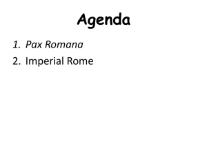 Agenda 1. Pax Romana 2. Imperial Rome