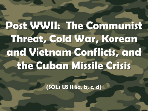 Post WWII:  The Communist Threat, Cold War, Korean