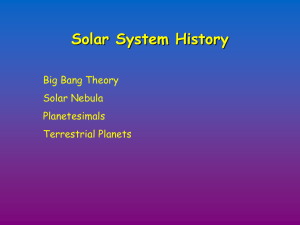 Solar System History Big Bang Theory Solar Nebula Planetesimals