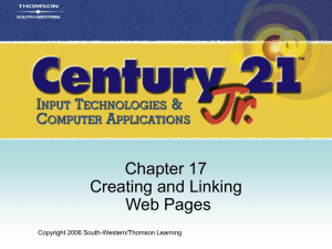 Chapter 17 Creating and Linking Web Pages Copyright 2006 South-Western/Thomson Learning