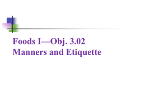 Foods I—Obj. 3.02 Manners and Etiquette