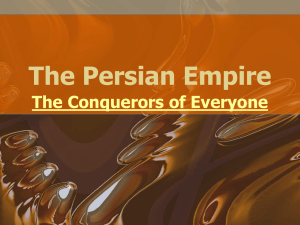 The Persian Empire The Conquerors of Everyone
