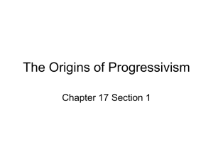 The Origins of Progressivism Chapter 17 Section 1