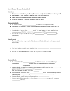 Unit 6 (Chapter 12) notes: Covalent Bonds Objectives: