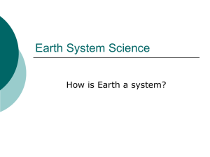 Earth System Science How is Earth a system?