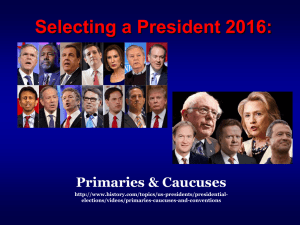 Selecting a President 2016: Primaries &amp; Caucuses
