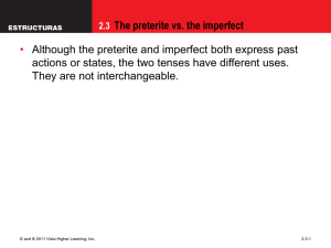 The preterite vs. the imperfect •