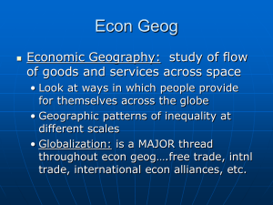 Econ Geog Economic Geography: study of flow