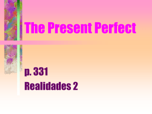 The Present Perfect p. 331 Realidades 2