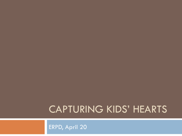 CAPTURING KIDS HEARTS ERPD April 20