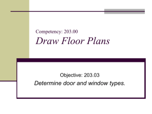 Draw Floor Plans Determine door and window types. Competency: 203.00 Objective: 203.03