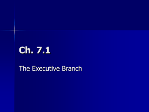 Ch. 7.1 The Executive Branch