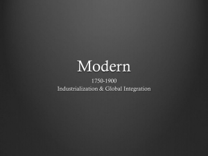 Modern 1750-1900 Industrialization &amp; Global Integration