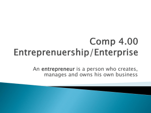 An entrepreneur is a person who creates,