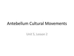 Antebellum Cultural Movements Unit 5, Lesson 2