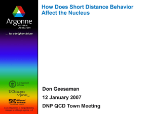 How Does Short Distance Behavior Affect the Nucleus Don Geesaman 12 January 2007