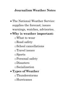 Journalism Weather Notes   The National Weather Service: supplies the forecast; issues