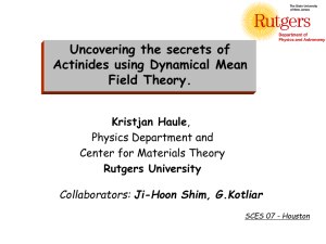 Uncovering the secrets of Actinides using Dynamical Mean Field Theory. Ji-Hoon Shim, G.Kotliar
