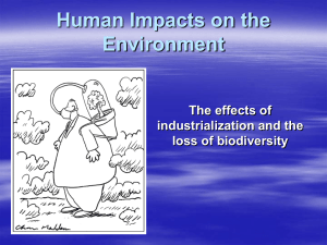 Human Impacts on the Environment The effects of industrialization and the