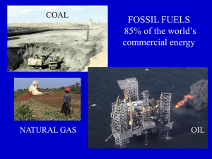 FOSSIL FUELS 85% of the world’s commercial energy COAL