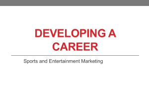 DEVELOPING A CAREER Sports and Entertainment Marketing