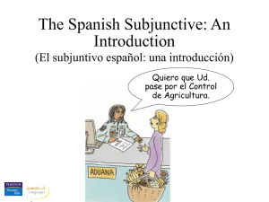 The Spanish Subjunctive: An Introduction (El subjuntivo español: una introducción) Quiero que Ud.