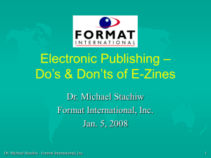 – Electronic Publishing Do’s &amp; Don’ts of E-Zines Dr. Michael Stachiw
