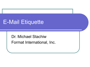 E-Mail Etiquette Dr. Michael Stachiw Format International, Inc.