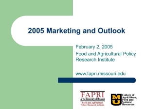 2005 Marketing and Outlook February 2, 2005 Food and Agricultural Policy Research Institute