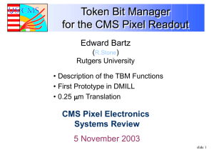 Token Bit Manager for the CMS Pixel Readout 5 November 2003 Edward Bartz
