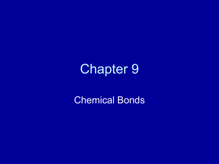 Chapter 9 Chemical Bonds