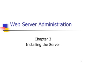 Web Server Administration Chapter 3 Installing the Server 1