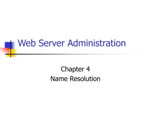 Web Server Administration Chapter 4 Name Resolution