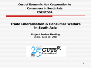 Trade Liberalisation &amp; Consumer Welfare in South Asia Consumers in South Asia