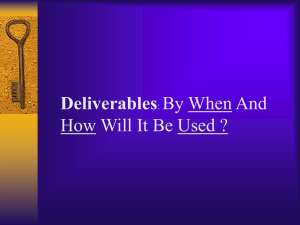 Deliverables By When And How Will It Be Used ? :