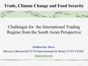 Trade, Climate Change and Food Security Siddhartha Mitra