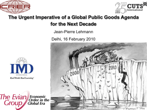 The Urgent Imperative of a Global Public Goods Agenda Jean-Pierre Lehmann