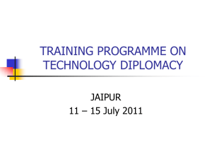 TRAINING PROGRAMME ON TECHNOLOGY DIPLOMACY JAIPUR 11 – 15 July 2011