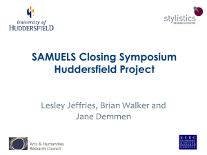 SAMUELS Closing Symposium Huddersfield Project Lesley Jeffries, Brian Walker and Jane Demmen