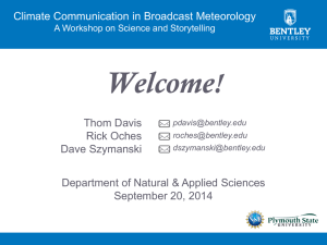 Welcome ! Climate Communication in Broadcast Meteorology Thom Davis