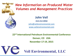 New Information on Produced Water Volumes and Management Practices John Veil 22