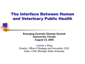 The Interface Between Human and Veterinary Public Health Emerging Zoonotic Disease Summit