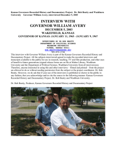 Kansas Governors Recorded History and Documentary Project.  Dr. Bob... University    Governor William Avery, interviewed December 5,...