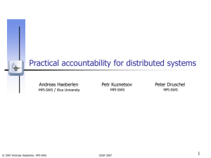 Practical accountability for distributed systems Petr Kuznetsov Peter Druschel Andreas Haeberlen