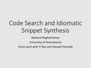 Code Search and Idiomatic Snippet Synthesis Mukund Raghothaman University of Pennsylvania
