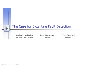 The Case for Byzantine Fault Detection Petr Kouznetsov Peter Druschel Andreas Haeberlen